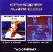 Strawberry Alarm Clock - The World In A Sea Shell / Good Morning Starshine (Reissue) (1968-69/2004)
