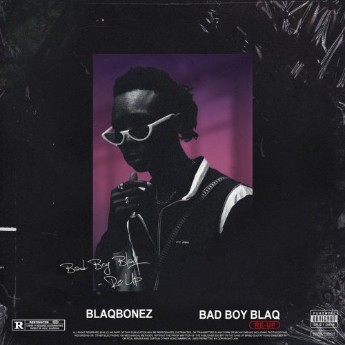 Blaqbonez - Bad Boy Blaq Re-Up (2019) FLAC