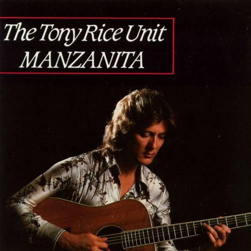 The Tony Rice Unit - Manzanita (1979)