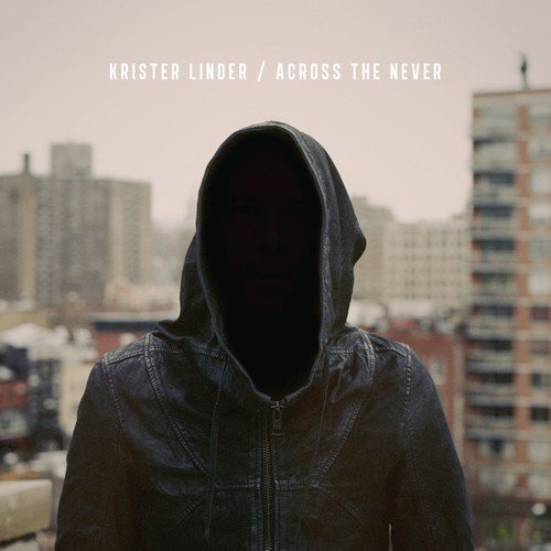 Krister Linder - Across the Never (2019) [Hi-Res]
