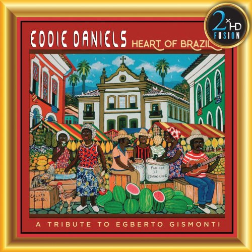 Eddie Daniels & Harlem Quartet - Heart of Brazil (2019) [Hi-Res]