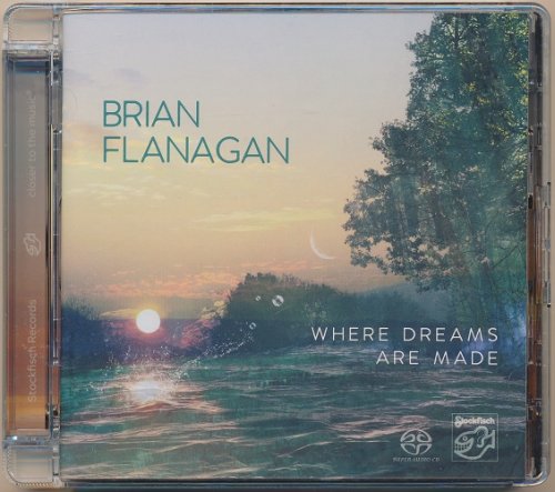 Brian Flanagan - Where Dreams Are Made (2017) [DSD64] DSF + Hi-Res