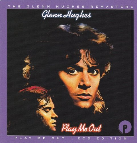 Glenn Hughes - Play Me Out (Remastered, Expanded Edition) (1977/2017)