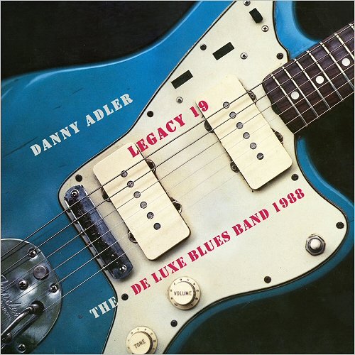 Danny Adler - The Danny Adler Legacy Series Vol. 19: De Luxe Blues Band 1988 (2014)