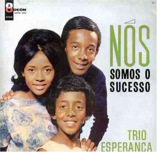Trio Esperança - Nós Somos O Sucesso (1963) [Remastered 2005]