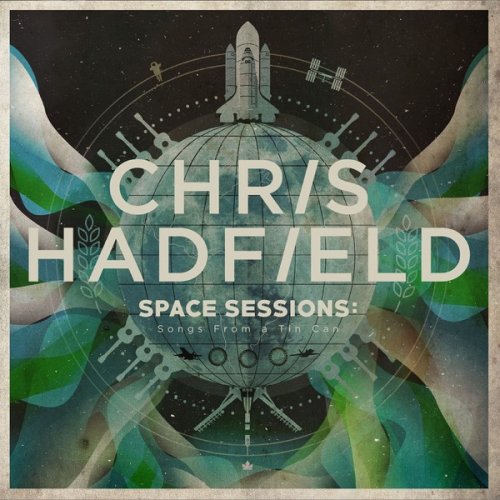 Chris Hadfield - Space Sessions: Songs From a Tin Can (2015) [Hi-Res]