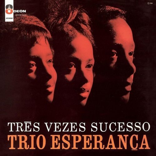 Trio Esperança - Três Vezes Sucesso (1964) [Remastered 2005]