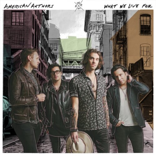 American Authors - What We Live For (2016) [Hi-Res]