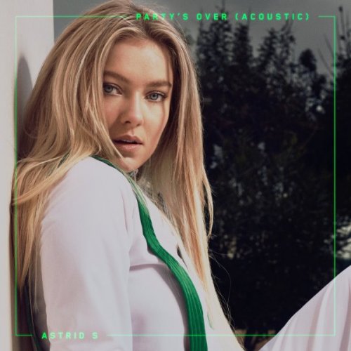 Astrid S - Party's Over (Acoustic) (2017)