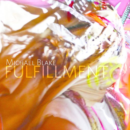 Michael Blake - Fulfillment (2016) [Hi-Res]