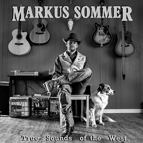 Markus Sommer - True Sounds of the West (2019)