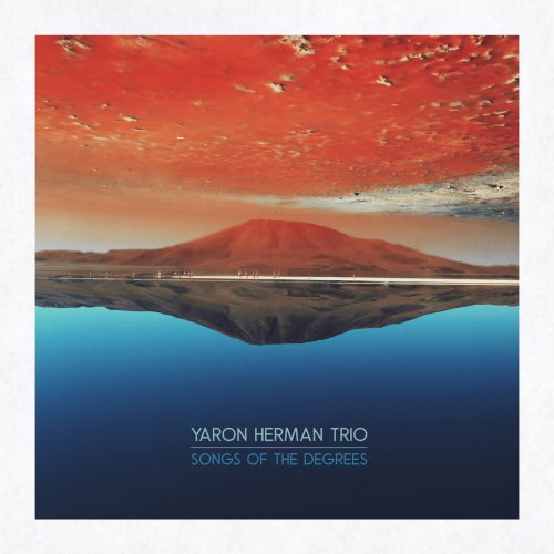 Yaron Herman Trio - Songs Of The Degrees (2019) [Hi-Res]