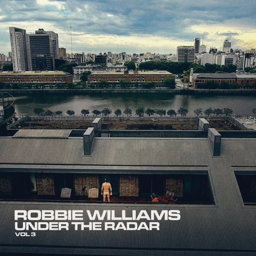 Robbie Williams - Under the Radar Volume 3 (2019)