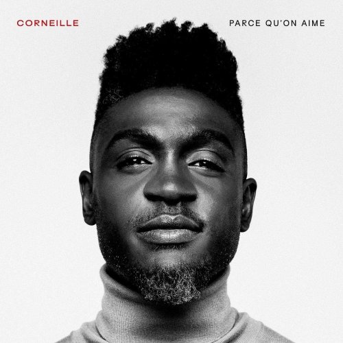 Corneille - Parce qu'on aime (2019) [HI-Res]
