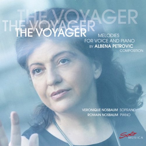 Veronique Nosbaum & Romain Nosbaum - The Voyager - Melodies for Voice and Piano by Albena Petrovic (2019) [Hi-Res]