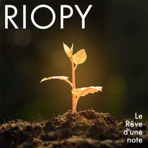 RIOPY - Le Rêve d'une note (2019) [Hi-Res]