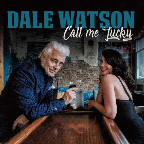 Dale Watson - Call Me Lucky (2019) [Hi-Res]