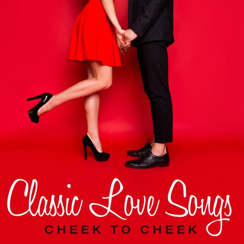 VA - Classic Love Songs: Cheek To Cheek (2019)