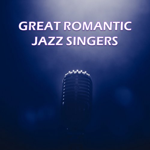 VA - Great Romantic Jazz Singers (2019)