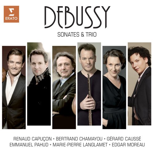 Renaud Capuçon, Bertrand Chamayou, Gérard Caussé, Emmanuel Pahud, Marie-Pierre Langlamet, Edgar Moreau - Debussy: Sonatas & Trios (2017) [CD Rip]