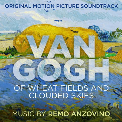 Remo Anzovino - Van Gogh - Of Wheat Fields and Clouded Skies (Original Motion Picture Soundtrack) (2019) [Hi-Res]