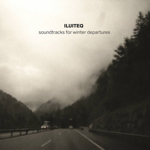 ILUITEQ - Soundtracks for Winter Departures (2019)