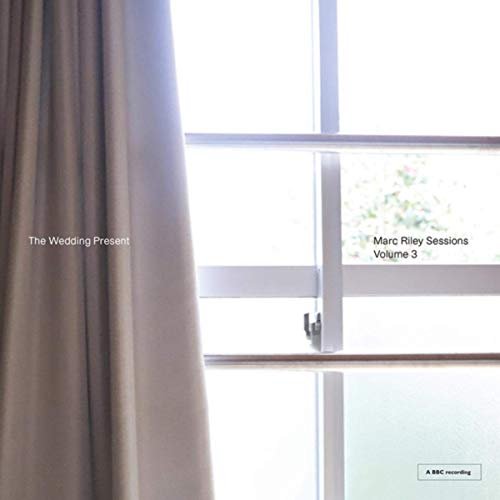 The Wedding Present - Marc Riley Sessions Volume 3 (2019)