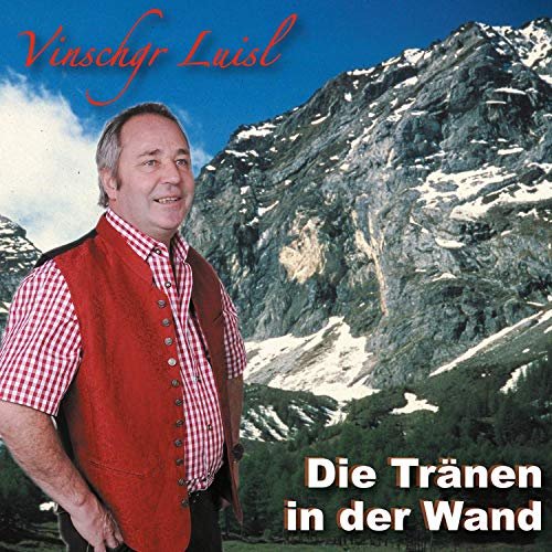 Vinschgr Luisl - Die Tränen In Der Wand (2019)