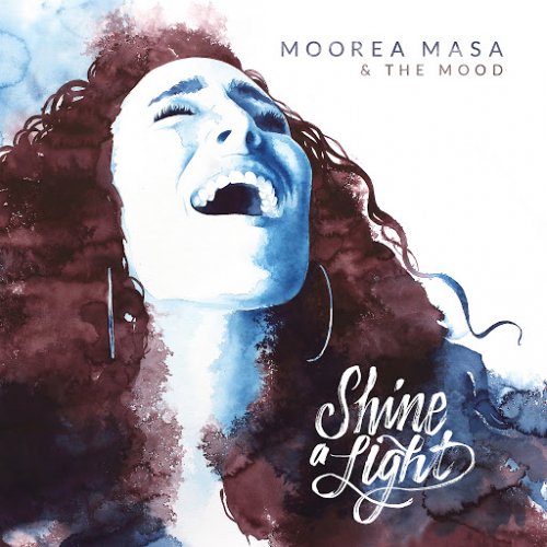 Moorea Masa & The Mood - Shine A Light (2018)