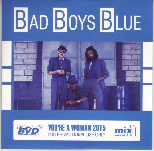 Bad Boys Blue - You're A Woman (2015)