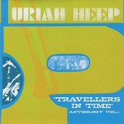 Uriah Heep - Travellers In Time: Anthology Vol.1 (1999)