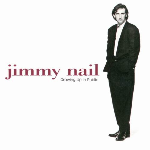 Jimmy Nail - Growing Up In Public (1992)