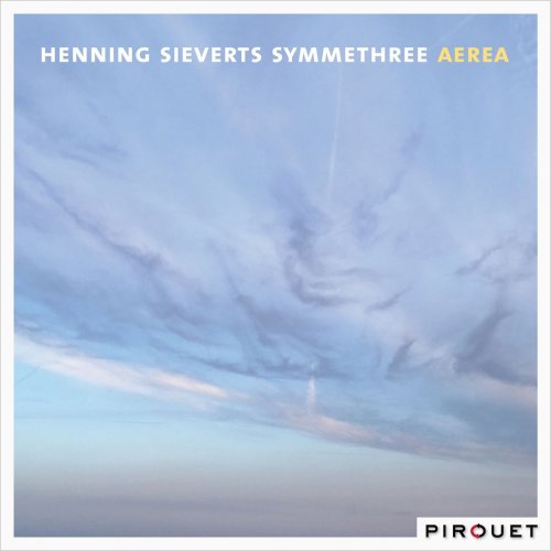 Henning Sieverts Symmethree - Aerea (2018) [Hi-Res]