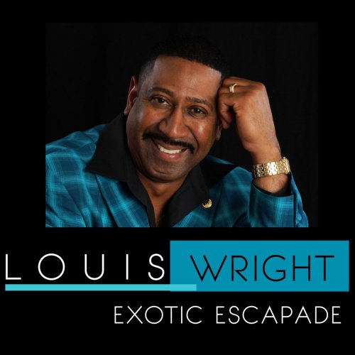 Louis Wright - Exotic Escapade (2019)