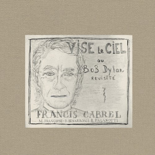 Francis Cabrel - Vise Le Ciel Ou Bob Dylan Revisité (2012)