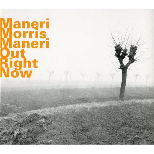 Joe Maneri, Joe Morris, Mat Maneri - Out Right Now (2001)