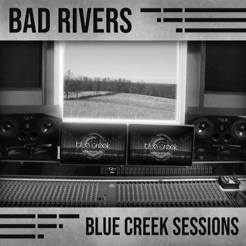 Bad Rivers - Blue Creek Sessions (2019)