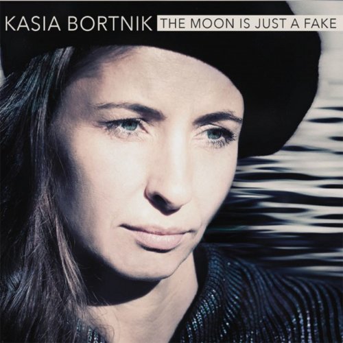 Kasia Bortnik - The Moon Is Just A Fake (2019)