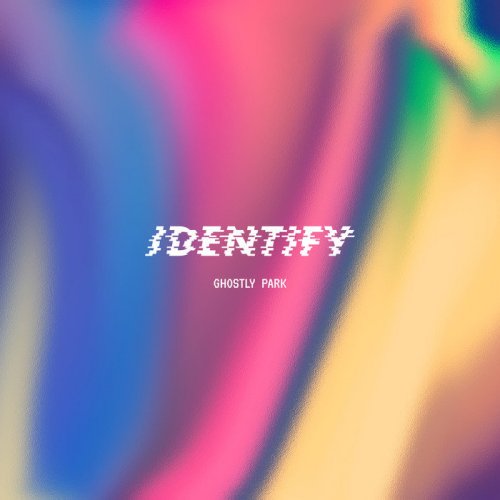 Ghostly Park - Identify (2019)