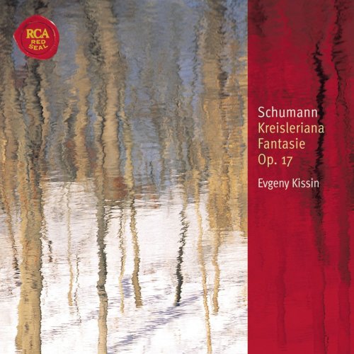 Evgeny Kissin - Schumann Kreisleriana & Fantasy Op. 17: Classic Library Series (2004)