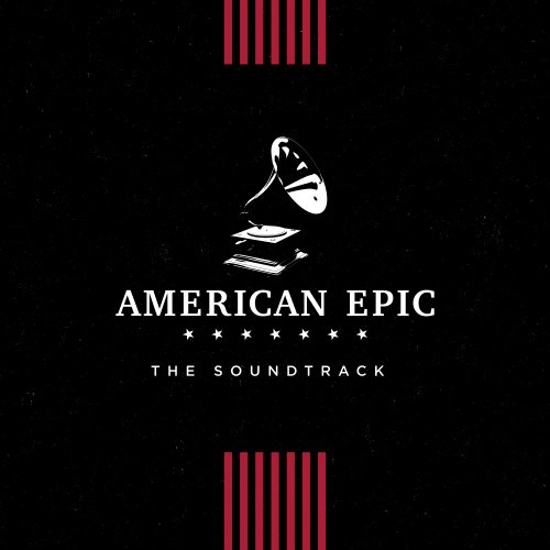 VA - American Epic: The Soundtrack (2017) [Hi-Res]