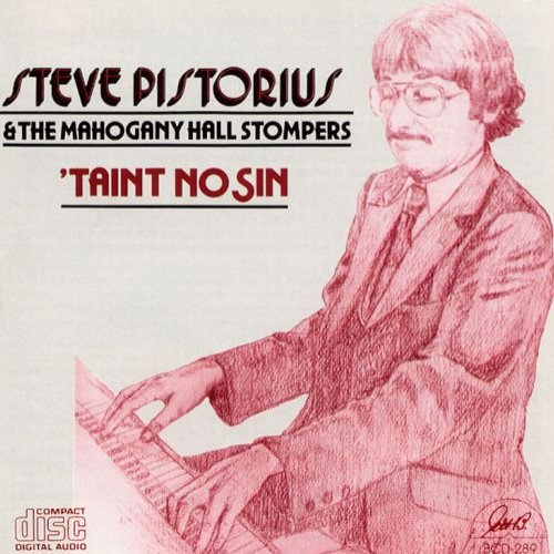 Steve Pistorius and The Mahogany Hall Stompers - 'Taint No Sin (1990)