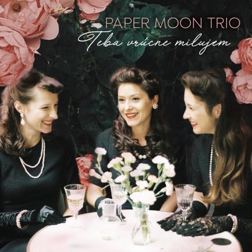 Paper Moon Trio - Teba vrúcne milujem (2019)