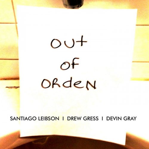 Santiago Leibson - Out Of Orden (2016) FLAC