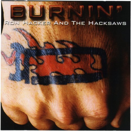 Ron Hacker & the Hacksaws - Burnin' (2003) Lossless