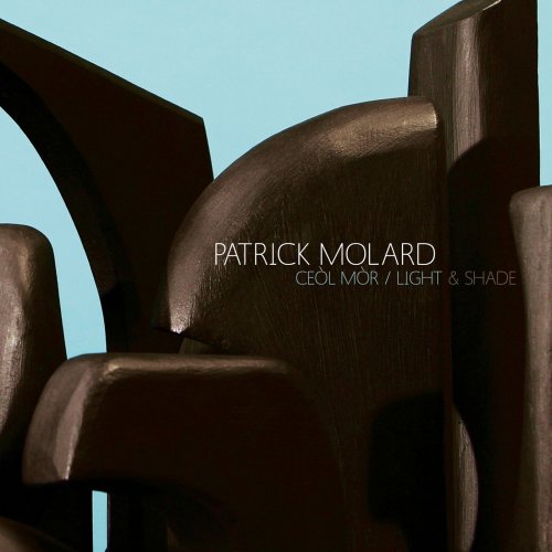Patrick Molard - Ceòl Mòr / Light & Shade (2016) [Hi-Res]