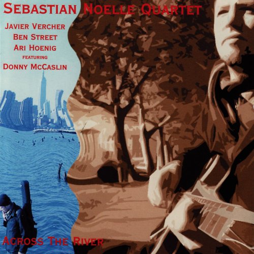 Sebastian Noelle - Across The River (2005) [Hi-Res]