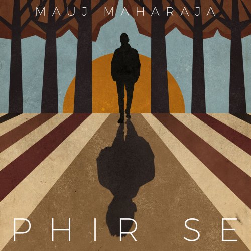Mauj Maharaja - Phir Se (2017) [Hi-Res]