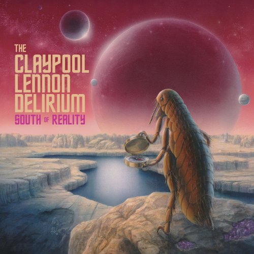 The Claypool Lennon Delirium - South of Reality (2019) [Hi-Res]
