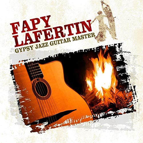 Fapy Lafertin Quartet - Gypsy Jazz Guitar Master (2007)